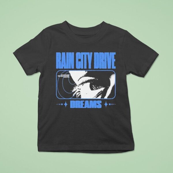 Rain City Drive Dreams T Shirt