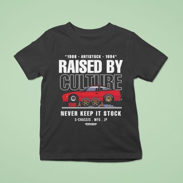Raised By Culture Never Keep It Stock Anti Stock Club S Chassis Mfg Jp Senpai Squad T Shirt