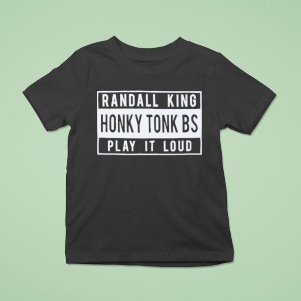 Randall King Honky Tonk Bs Play It Loud T Shirt