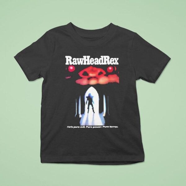 Rawhead Rex He S Pure Evil Pure Power Pure Terror T Shirt