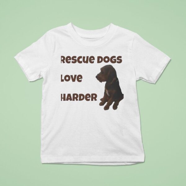 Rescue Dogs Love Harder T Shirt
