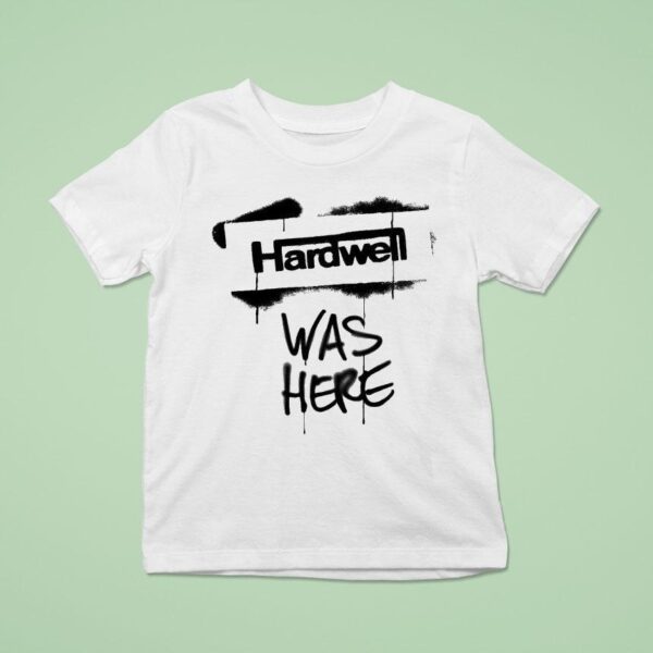 Revealed Hardwell Was Here T Shirt
