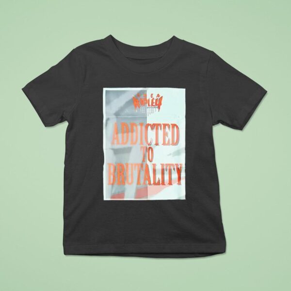 Rhea Ripley Wwe Addicted To Brutality T Shirt