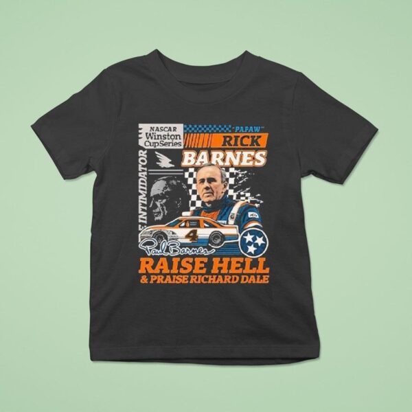 Rick Barnes Raise Hell And Praise Richard Dale Tennessee Volunrs Nascar Winston Cup Series Racing T Shirt