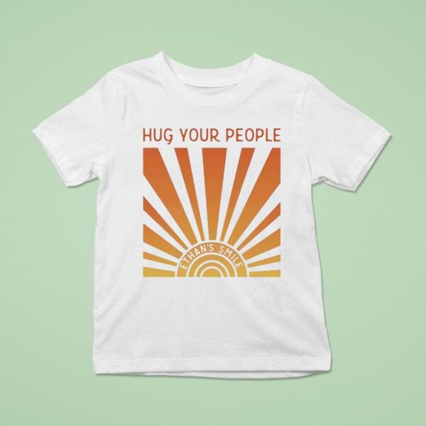 Rising Son Hug Your People Ethan S Smile T Shirt