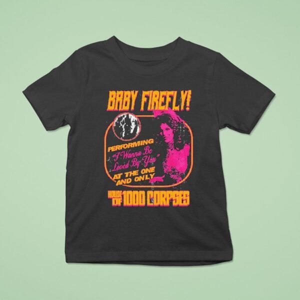 Rob Zombie Baby Firefly Performing I Wanna Be Loved By You At The One And Only House Of Corpses Flyer T Shirt