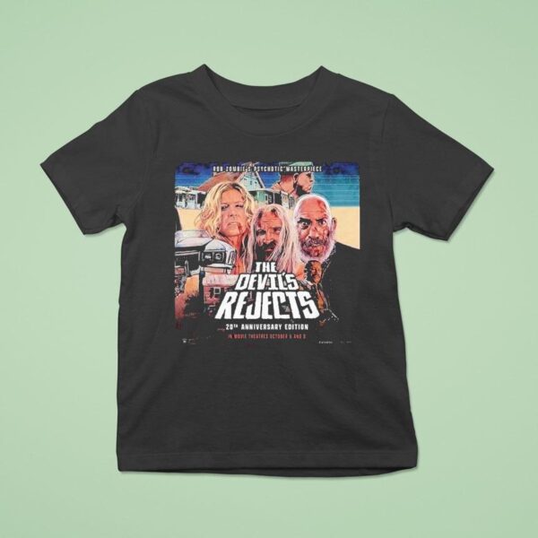 Rob Zombie Psychotic Masterpiece The Devils Rejects Th Anniversary In Movie Theater October Th And Th T Shirt