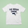 Roman Anthony State Of The Roman Empire T Shirt