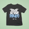 Ron Draper X Paper Planes Trust In Your Wings T Shirt