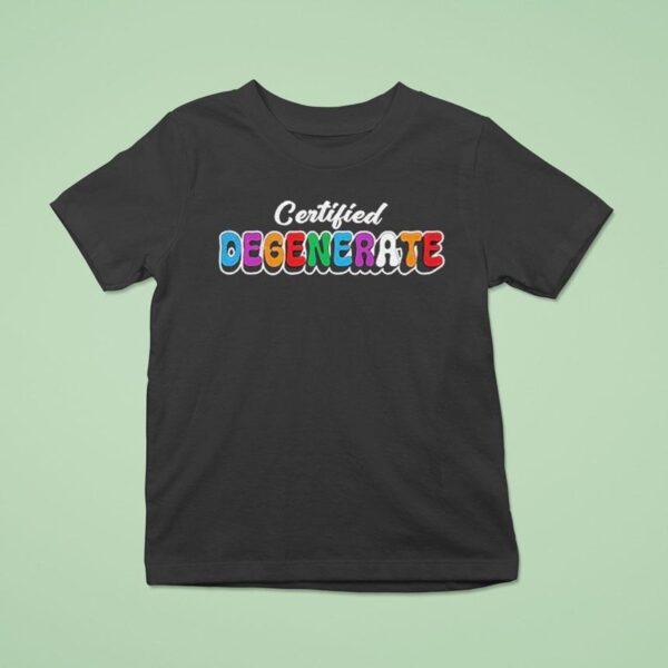 Ross Creations Certified Degenerate T Shirt