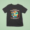 Rubik Licensed Puzzle Masochist Solving Stuff Nobody Asked Me To T Shirt