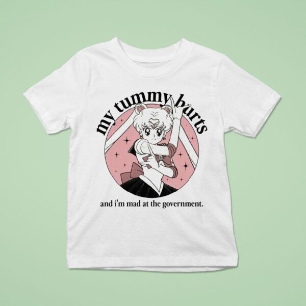 Sailor Moon My Tummy Hurts And I M Mad At The Governmen T Shirt