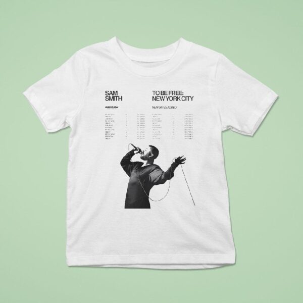 Sam Smith To Be Free New York City Tour Dates For October November And December T Shirt