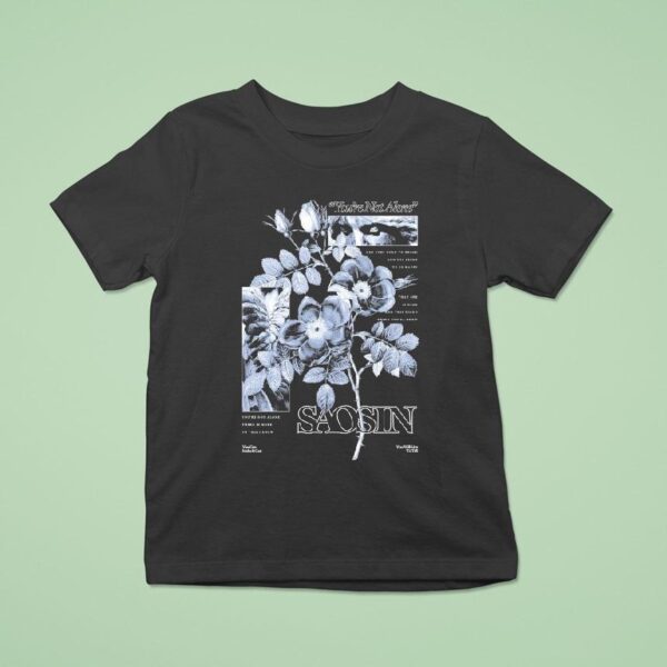 Saosin You Re Not Alone Floral T Shirt