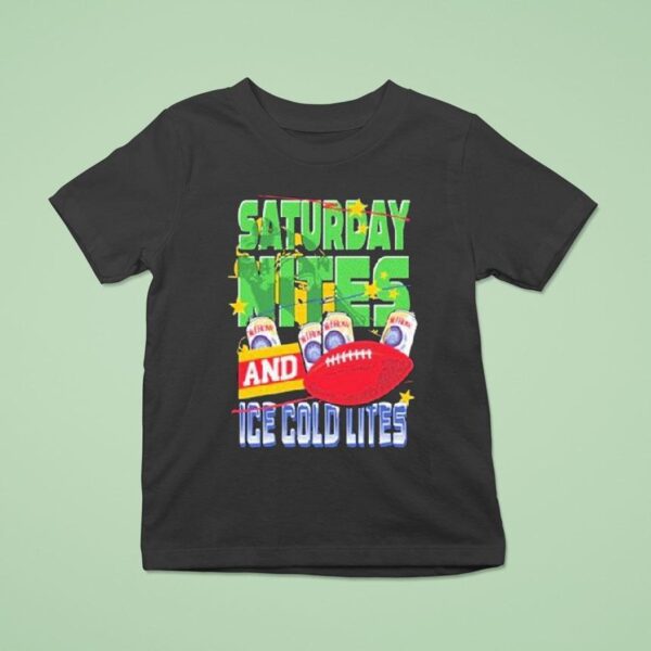 Saturday Nites And Ice Cold Lites T Shirt