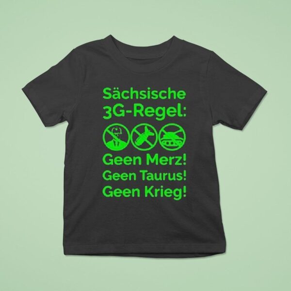 Saxon G Rule Schsische Geen Merz Geen Taurus Geen Krieg G Regel T Shirt