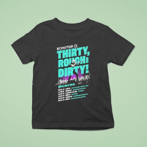 Scooter Thirty Rough And Dirty Open Airs T Shirt