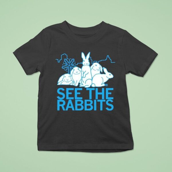 See The Rabbits T Shirt