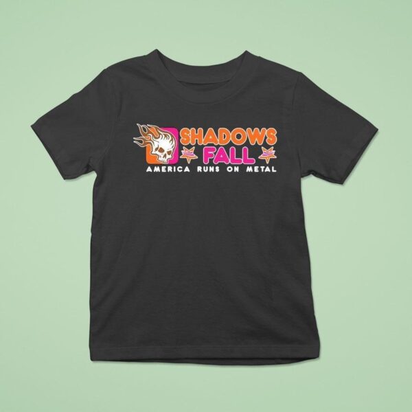 Shadows Fall America Runs On Metal Dunkin T Shirt