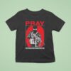 Shayne Smith Pray For Those Who Persecute You T Shirt
