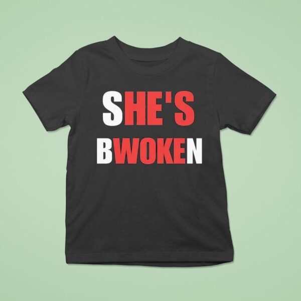 She S Bwoken He S Woke T Shirt