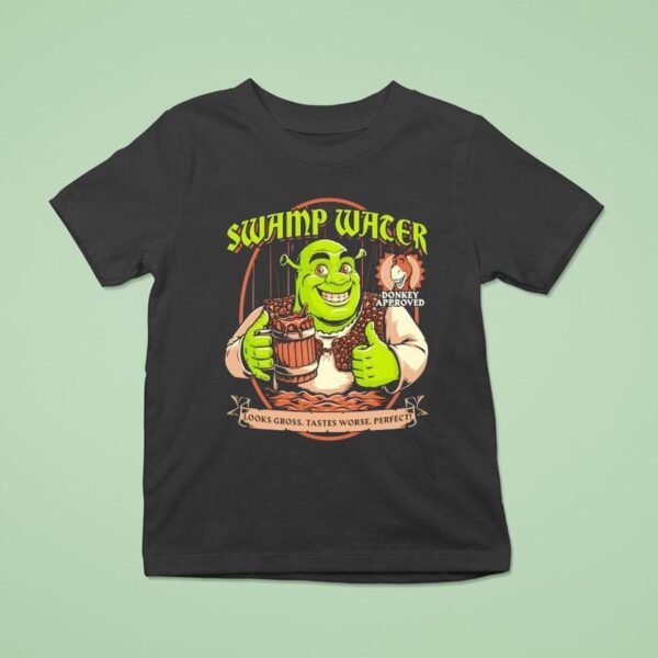 Shrek Swamp Water Donkey Approved Looks Gross Tastes Worse Perfec T Shirt