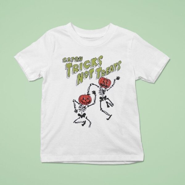 Skeleton Catch Tricks Not Treats Pumpkin Halloween T Shirt
