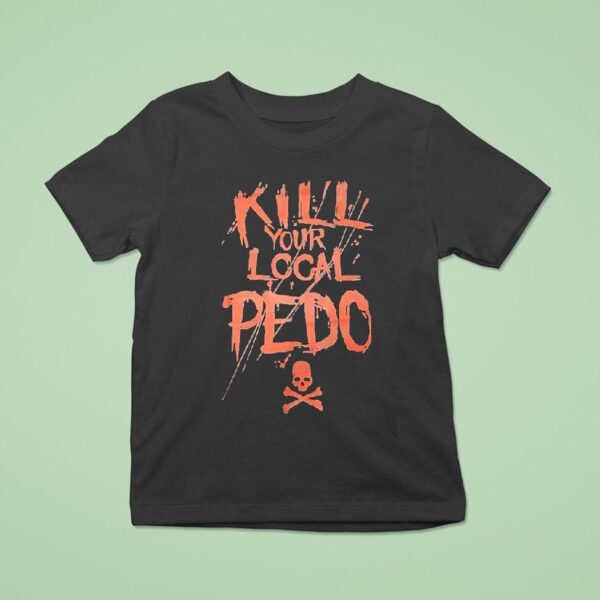 Skull Kill Your Local Pedo T Shirt