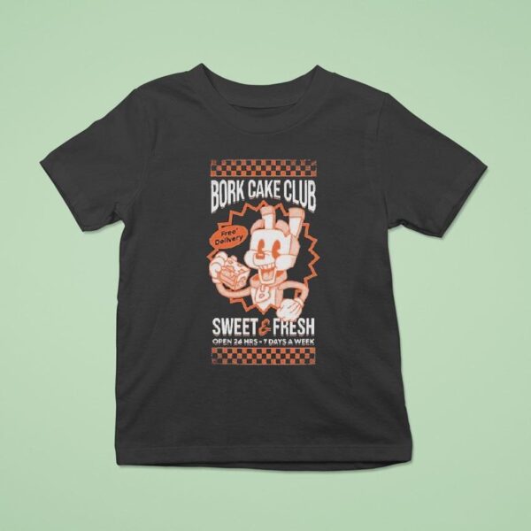 Slogo Bork Cake Club Sweet And Fresh Free Delivery T Shirt