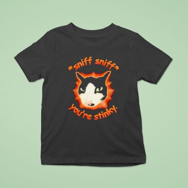 Sniff Sniff You Are Stinky Otis The Tuxedo Ca T Shirt