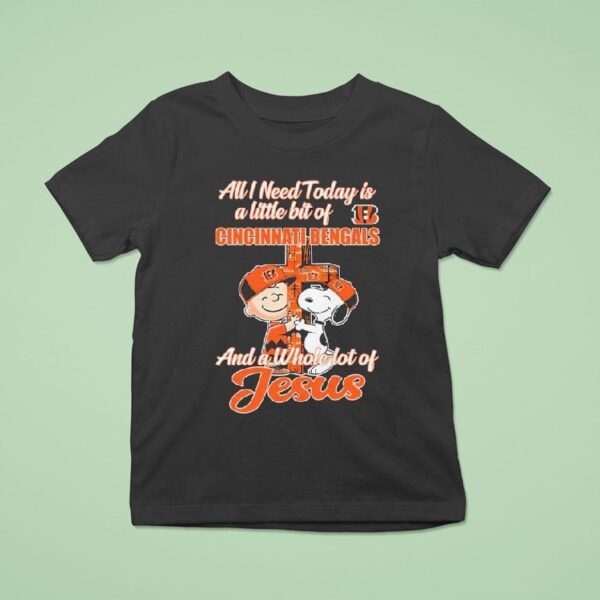 Snoopy And Charlie Brown All I Need Today Is A Little Bit Of Cincinnati Bengals And A Whole Lot Of Jesus T Shirt