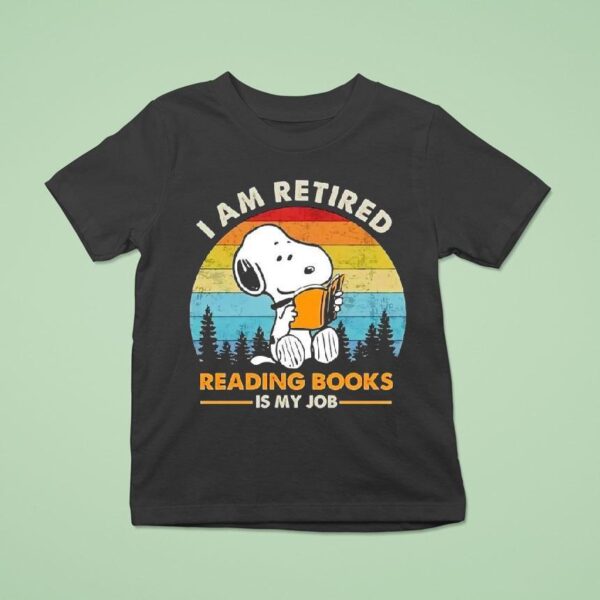 Snoopy I Am Retired Reading Books Is My Job T Shirt