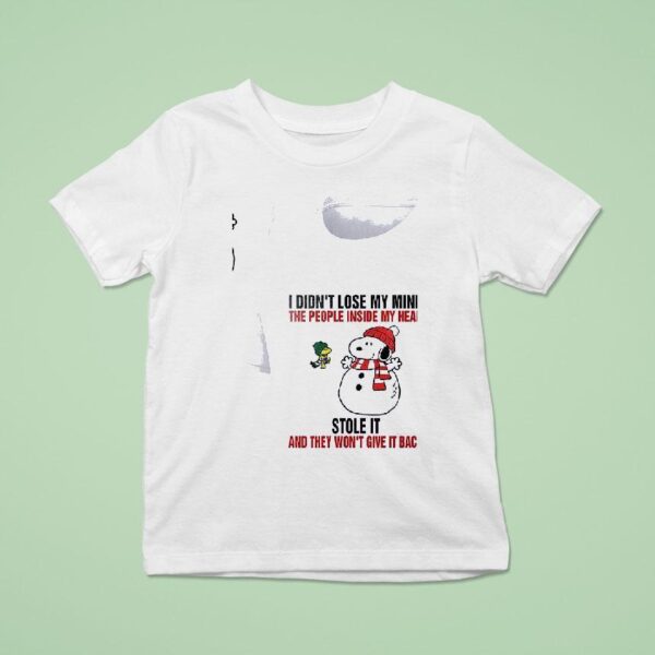 Snoopy I Didn T Lose My Mind The People Inside My Head Stole It And They Won T Give It Back T Shirt