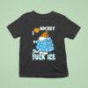Snoopy I Love Hockey But Fuck Ice T Shirt