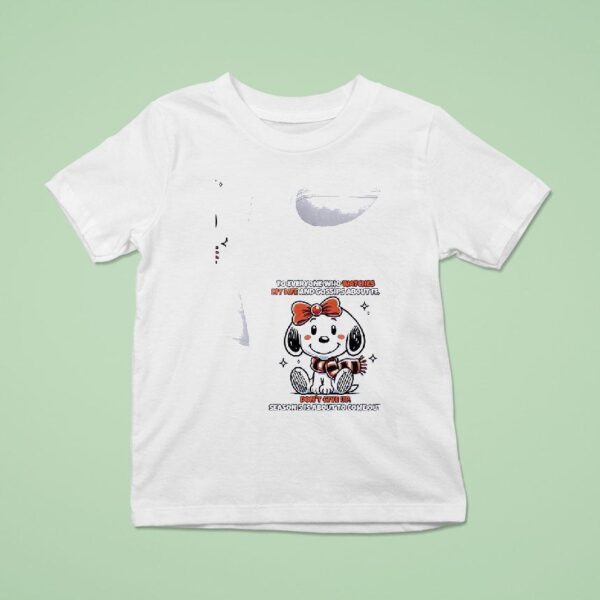 Snoopy To Everyone Who Watches My Life And Gossips About It Don T Give Up T Shirt