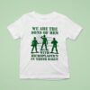 Soldier We Are The Sons Of Men With Microplastics In Their Balls T Shirt