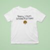 Sorry I Don T Smoke Full Spec Icon T Shirt