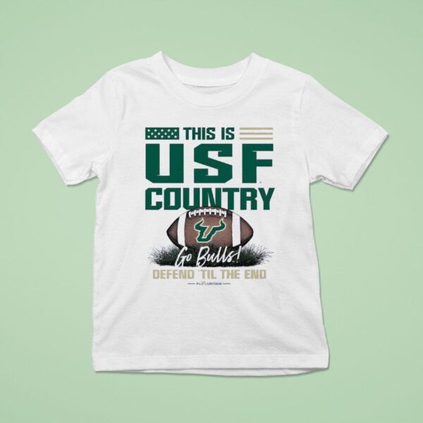 South Florida Bulls This Is Usf Country Go Bulls Defend Til The End T Shirt