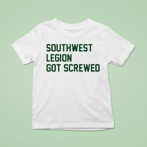 Southwest Legion Got Screwed T Shirt