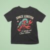Space Lobster The Infinity And Claw Dition T Shirt