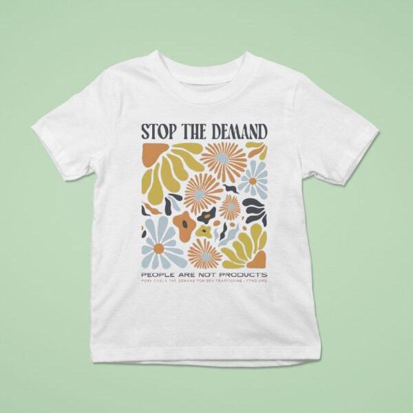 Stop The Demand People Are Not Products Flowers T Shirt