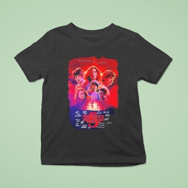 Stranger Things Season Hawkins Is Falling The End It S Here Signatures T Shirt