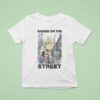 Street Raised On The Streets T Shirt