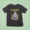 Stroh S Since T Shirt