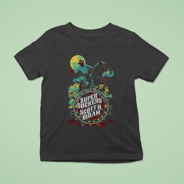 Supersuckers And Scott H Biram Must Ve Been Dirty Cowboy T Shirt