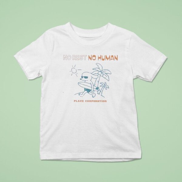 Surfing No Rest No Human Plave Corporation T Shirt