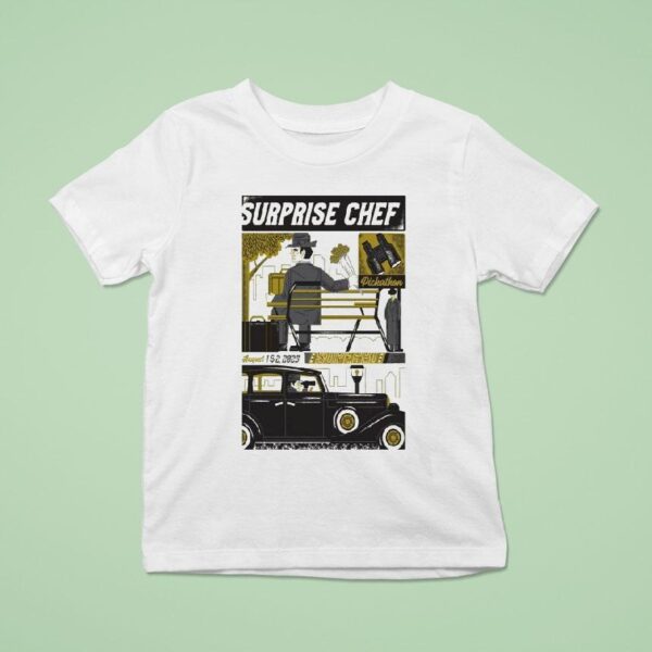 Surprise Chef Live In Happy Valley Or On August T Shirt