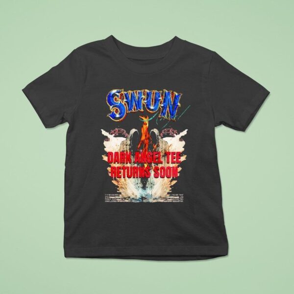 Swun Angel Dark Angel Returns Soon T Shirt