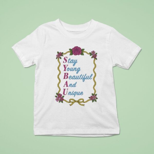Sybau Stay Young Beautiful And Unique T Shirt