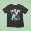 Take Me To Space Not For Human Consumption T Shirt
